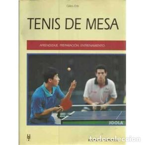 Bücher: Tenis de mesa. Aprendizaje, preparación, entrenamiento - Erb, Gilles